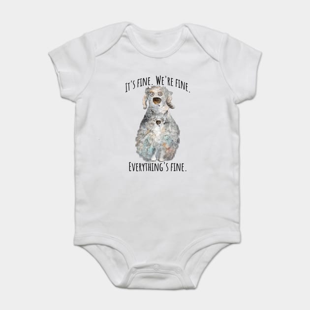 It's Fine. We're Fine. Everything's Fine. cat and dog design Baby Bodysuit by Luxinda